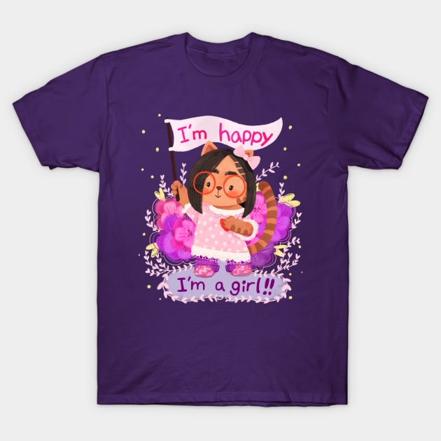 I'm Happy I'm a Girl! T-Shirt by BBvineart